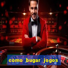 como bugar jogos de cassino